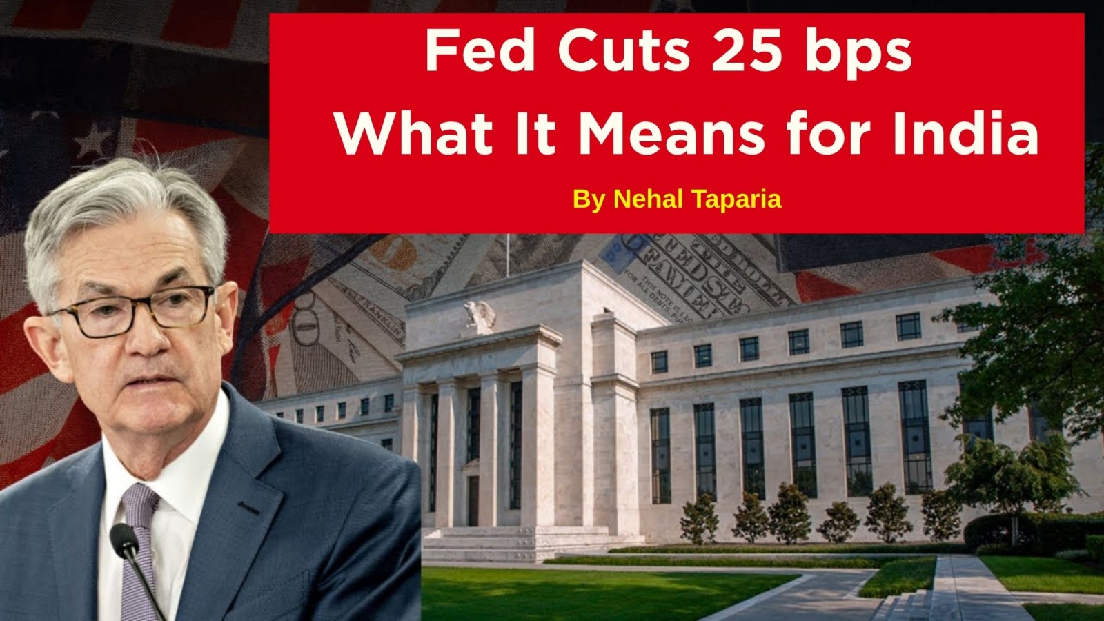 Fed Cuts 25 bps – What It Means for India