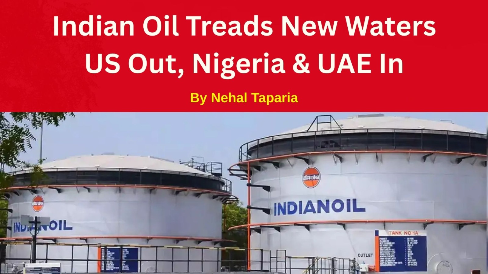 Indian Oil Treads New Waters—US Out, Nigeria & UAE In